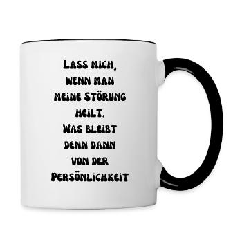 Störung und Persönlichkeit - Tasse zweifarbig - Weiß/Schwarz - Rechts