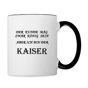 Kaiser - Der Kunde ist König - Tasse zweifarbig - Weiß/Schwarz - Rechts