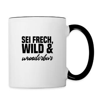 Sei Frech wild und wunderbar schwarz - Tasse zweifarbig - Weiß/Schwarz - Rechts