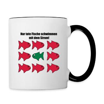 Nur tote Fische schwimmen mit dem Strom! - Tasse zweifarbig - Weiß/Schwarz - Rechts