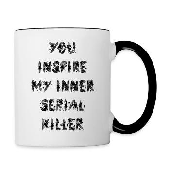 You Inspire My Inner Serial Killer - Tasse zweifarbig - Weiß/Schwarz - Rechts