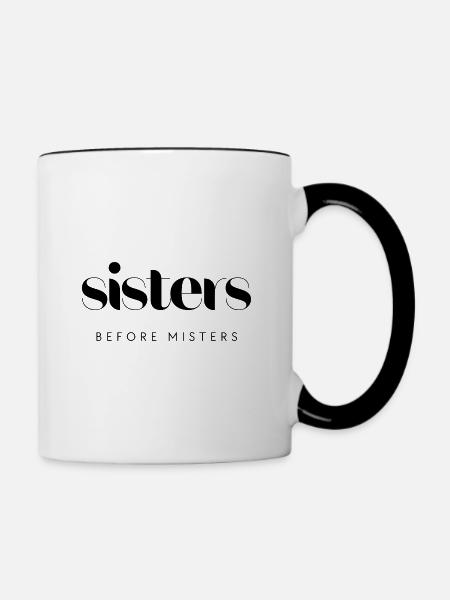sisters before misters - Tasse zweifarbig - Weiß/Schwarz