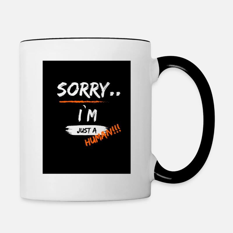 Sorry i`m just a Human - Tasse zweifarbig - Weiß/Schwarz