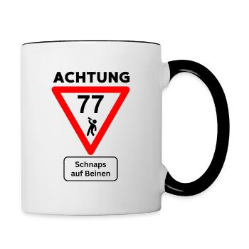 77. Geburtstag - Schnaps auf Beinen Schnapszahl - Tasse zweifarbig - Weiß/Schwarz - Rechts