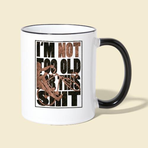 Radball | I'm not too old for this shit - Tasse zweifarbig