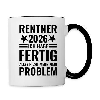 Rentner 2026 Ich habe fertig - Nicht mein Problem - Tasse zweifarbig - Weiß/Schwarz - Rechts