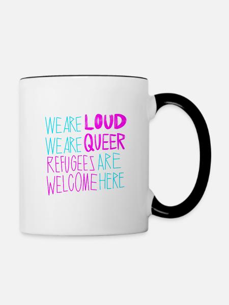 LOUD & QUEER REFUGEES WELCOME! - Tasse zweifarbig - Weiß/Schwarz