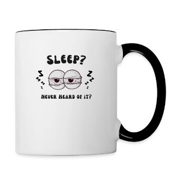 Schlaf? Noch nie gehört. - Tasse zweifarbig - Weiß/Schwarz - Rechts