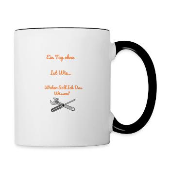 Ein Tag ohne Schrauben ist wie keine Ahnung - Tasse zweifarbig - Weiß/Schwarz - Rechts