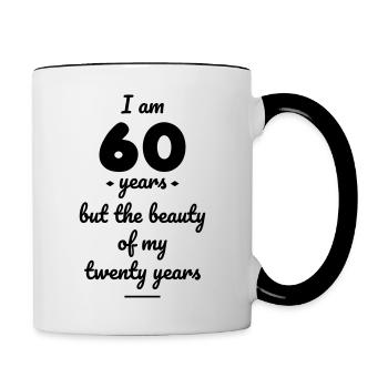 I am 60 years but the beauty of my 20 years - Mug contrasté - blanc/noir - Droite