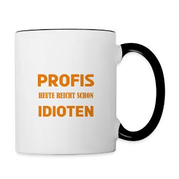 Einmal mit Profis war früher einmal ohne Idioten. - Tasse zweifarbig - Weiß/Schwarz - Rechts