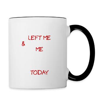 You Left Me – Love Quote für Herzschmerz - Tasse zweifarbig - Weiß/Schwarz - Rechts