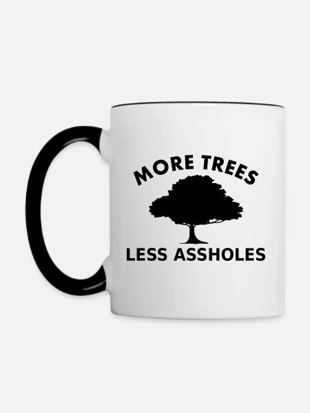 More trees, less assholes - Tasse zweifarbig - Weiß/Schwarz