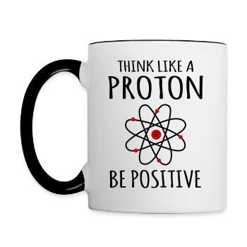 Positive thinking Proton Atom Physics Physicist Sayings - Contrasting Mug - white/black - Left