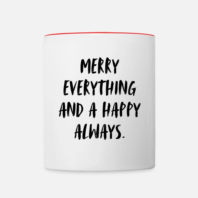 Merry everything and a happy always. Happy.. - Contrasting Mug - white/red