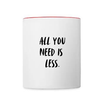 All you need is less. - Contrasting Mug - white/red - Front