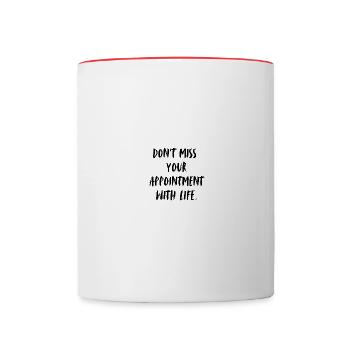 Ne manquez pas votre rendez-vous avec la vie. - Mug contrasté - blanc/rouge - Devant