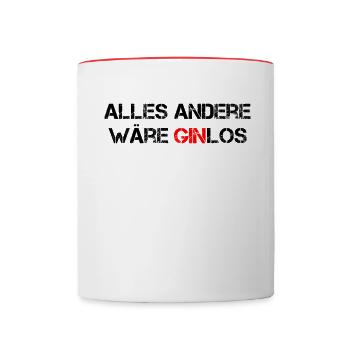 Alles Andere wäre GINlos sinnlos Gin - Tasse zweifarbig - Weiß/Rot - Vorne