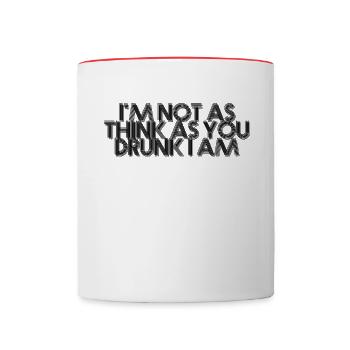 I'm not as think as you drunk I am - Contrasting Mug - white/red - Front