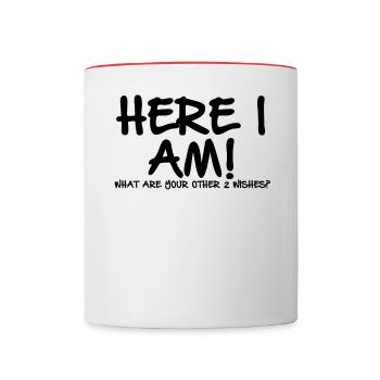 Here I am What are your other 2 wishes - Tasse zweifarbig - Weiß/Rot - Vorne