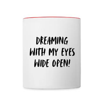 Rêver les yeux grands ouverts ! Rêves avec ouvert - Mug contrasté - blanc/rouge - Devant