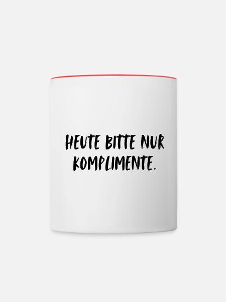 Heute bitte nur Komplimente. - Tasse zweifarbig - Weiß/Rot