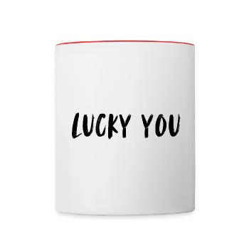 Lucky you. You lucky one, you lucky one. - Contrasting Mug - white/red - Front