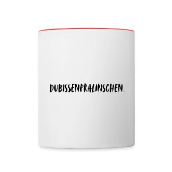 You are a praline. Dubissenpralinschen. - Contrasting Mug - white/red - Front