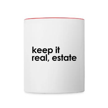 Keep it Real, Estate | Motto für Immobilien - Tasse zweifarbig - Weiß/Rot - Vorne