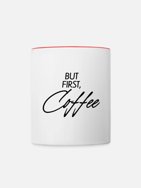 But first Coffee - Tasse zweifarbig - Weiß/Rot