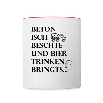 Beton isch beschte und Bier trinken bringts - Tasse zweifarbig - Weiß/Rot - Vorne