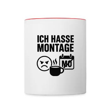 Ich hasse Montage - Tasse zweifarbig - Weiß/Rot - Vorne