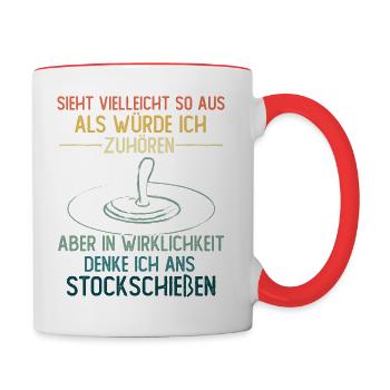 In Wirklichkeit denke ich ans Stockschießen - Tasse zweifarbig - Weiß/Rot - Rechts