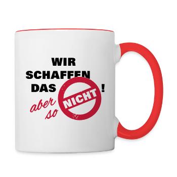 Wir schaffen das aber so nicht weiß - Tasse zweifarbig - Weiß/Rot - Rechts