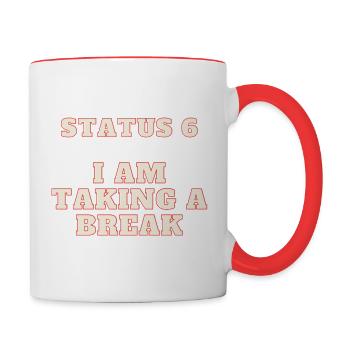 Status 6 - I am taking break / Pause machen - Tasse zweifarbig - Weiß/Rot - Rechts