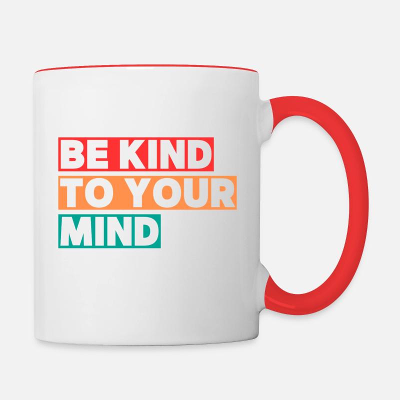 Be kind to your mind - Tasse zweifarbig - Weiß/Rot