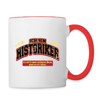 Ich bin Historiker Spruch Sarkasmus Fun - Tasse zweifarbig - Weiß/Rot - Rechts