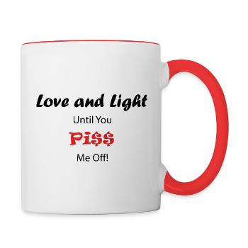 Liebe und Licht, bis du mich ablehnst! - Tasse zweifarbig - Weiß/Rot - Rechts