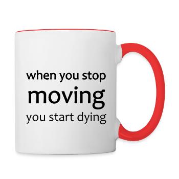 Yoga Shirt, Sport Shirt, Motivation, Stop Moving - Tasse zweifarbig - Weiß/Rot - Rechts