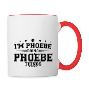Ich bin Phoebe, die Phoebe-Dinge macht - Tasse zweifarbig - Weiß/Rot - Rechts