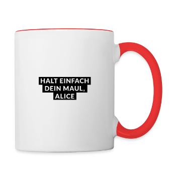 Halt einfach dein Maul, Alice - Tasse zweifarbig - Weiß/Rot - Rechts