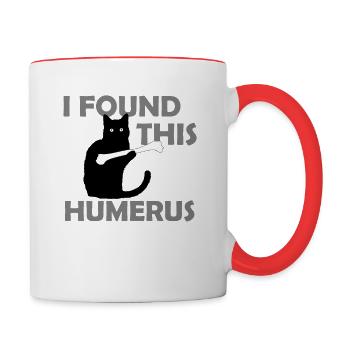 Ich habe diese Humerus-Katzen gefunden Humorvolles Wortspiel - Tasse zweifarbig - Weiß/Rot - Rechts