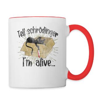 Sag Schrödinger, ich lebe Katze lustige Katze - Tasse zweifarbig - Weiß/Rot - Rechts