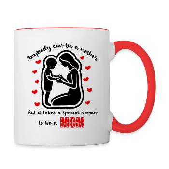 Jeder kann Mutter sein, aber es braucht etwas Besonderes - Tasse zweifarbig - Weiß/Rot - Rechts