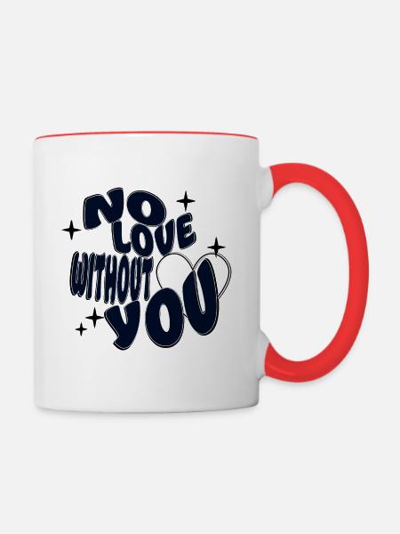 Keine Liebe ohne dich - Tasse zweifarbig - Weiß/Rot