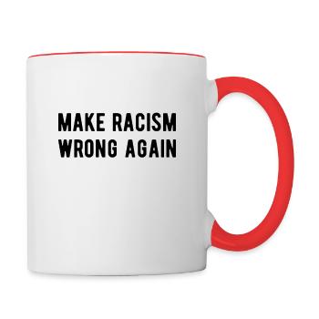 Anti Racism Make racism wrong again - Mug contrasté - blanc/rouge - Droite