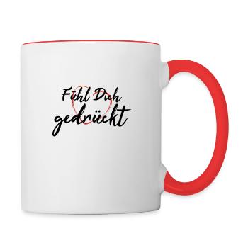 Fühl dich gedrückt - Spruch Glaube Stärke Hoffnung - Tasse zweifarbig - Weiß/Rot - Rechts