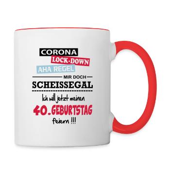 Coronavirus Lockdown Geburtstag Birthday 40 Jahre - Tasse zweifarbig - Weiß/Rot - Rechts