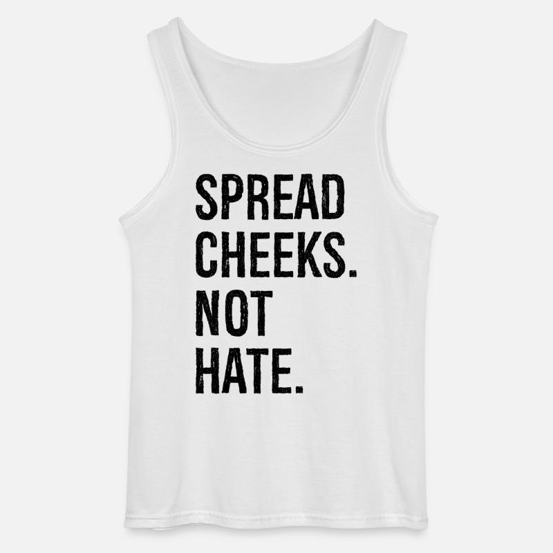 spread cheeks not hate - Gildan Men’s Tank Top - white