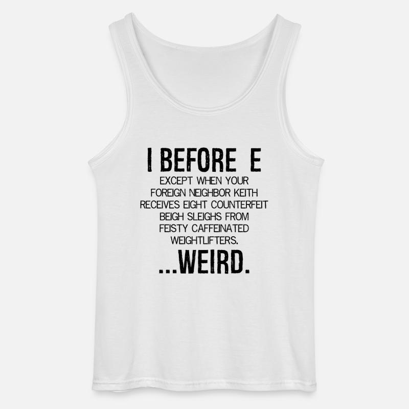 I Before E Weird - Gildan Männer Tank Top - Weiß